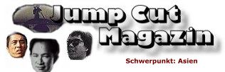 Jump Cut Magazin: Schwerpunkt Asien