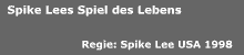 Spike Lees Spiel des Lebens