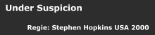 Stephen Hopkins: Under Suspicion